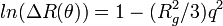 \ ln(\Delta R(\theta)) = 1 - (R_g^2/3)q^2 