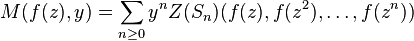 M(f(z), y) = \sum_{n\ge 0} y^n Z(S_n)(f(z), f(z^2), \ldots, f(z^n))