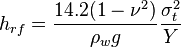 
h_{rf}=\frac{14.2(1-\nu^2)}{\rho_wg}\frac{\sigma_t^2}{Y}
