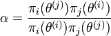  \alpha = \frac{\pi_i(\theta^{(j)})\pi_j(\theta^{(i)})}{\pi_i(\theta^{(i)})\pi_j(\theta^{(j)})}\ 