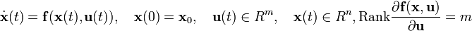 \dot{\mathbf{x}}(t) = \mathbf{f}(\mathbf{x}(t),\mathbf{u}(t)), \quad \mathbf{x}(0) = \mathbf{x}_0, \quad \mathbf{u}(t) \in R^m, \quad \mathbf{x}(t) \in R^n, \text{Rank} \frac{\partial\mathbf{f}(\mathbf{x},\mathbf{u})}{\partial\mathbf{u}} = m