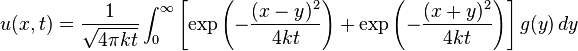 u(x,t)=\frac{1}{\sqrt{4\pi kt}} \int_{0}^{\infty} \left[\exp\left(-\frac{(x-y)^2}{4kt}\right)+\exp\left(-\frac{(x+y)^2}{4kt}\right)\right]g(y)\,dy 