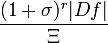  \frac{(1+\sigma)^r|Df|}{\Xi}