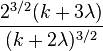 \frac{2^{3/2}(k+3\lambda)}{(k+2\lambda)^{3/2}}