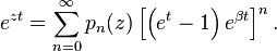 e^{zt}=\sum_{n=0}^\infty p_n(z) 
\left[\left(e^t-1\right)e^{\beta t}\right]^n.