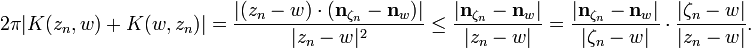 \displaystyle{2\pi|K(z_n,w)+K(w,z_n)| ={|(z_n-w)\cdot (\mathbf{n}_{\zeta_n} -\mathbf{n}_w)|\over  |z_n-w|^2}\le {|\mathbf{n}_{\zeta_n} -\mathbf{n}_w|\over |z_n-w|}={|\mathbf{n}_{\zeta_n} -\mathbf{n}_w|\over |\zeta_n-w|}\cdot {|\zeta_n -w|\over |z_n-w|}.}