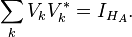  \sum_k V_k V_k^* = I_{H_A}.