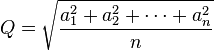 Q = \sqrt{\frac{a_1^2 + a_2^2 + \cdots + a_n^2}{n}}