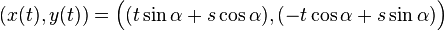 (x(t),y(t)) = \Big( (t\sin\alpha+s\cos\alpha), (-t\cos\alpha+s\sin\alpha)  \Big) \,