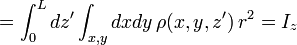  = \int_{0}^{L} dz' \int_{x,y} dx dy \, \rho(x, y, z') \,r^2 = I_z