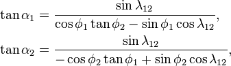 \begin{align}
\tan\alpha_1&=\frac{\sin\lambda_{12}}{ \cos\phi_1\tan\phi_2-\sin\phi_1\cos\lambda_{12}},\\
\tan\alpha_2&=\frac{\sin\lambda_{12}}{-\cos\phi_2\tan\phi_1+\sin\phi_2\cos\lambda_{12}},\\
\end{align}