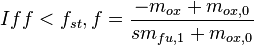 {{If} f < f_{st}, f=\frac{-m_{ox}+m_{ox, 0}}{{sm}_{fu, 1}+m_{ox, 0}}}