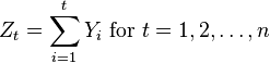 Z_t= \sum_{i=1}^{t} Y_{i}  \text{  for }  t=1,2, \dots ,n \, 