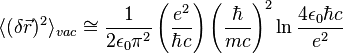 \langle(\delta\vec{r})^2\rangle_{vac}\cong\frac{1}{2\epsilon_0\pi^2}\left(\frac{e^2}{\hbar c}\right)\left(\frac{\hbar}{mc}\right)^2\ln\frac{4\epsilon_0\hbar c}{e^2}