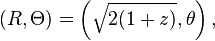 (R, \Theta) = \left(\sqrt{2(1 + z)}, \theta\right),