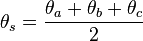  \theta_s = \frac {\theta_a + \theta_b + \theta_c}{2} 