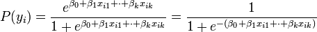  P(y_i)= \frac{e^{\beta_0+\beta_1 x_{i1}+\cdot+\beta_k x_{ik}}}{1+e^{\beta_0+\beta_1 x_{i1}+\cdot+\beta_k x_{ik}}} =\frac{1}{1+e^{-(\beta_0+\beta_1 x_{i1}+\cdot+\beta_k x_{ik})}} 