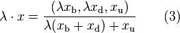 
\lambda\cdot x=\frac{(\lambda x_{\rm b},\lambda x_{\rm d},x_{\rm u})}
{\lambda(x_{\rm b}+x_{\rm d})+x_{\rm u}}
\quad\quad (3)
