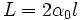 L = 2\alpha_{0}l 