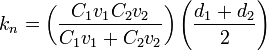  k_n = \left( \frac{C_1 v_1 C_2 v_2}{C_1 v_1 + C_2 v_2} \right) \left( \frac{d_1 + d_2}{2} \right) 