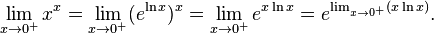 
\lim_{x \to 0^+} x^x
= \lim_{x \to 0^+} (e^{\ln x})^x
= \lim_{x \to 0^+} e^{x \ln x}
= e^{\lim_{x \to 0^+} (x \ln x)}.
