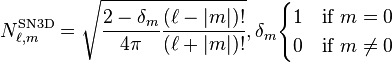 N_{\ell,m}^\text{SN3D} = \sqrt{{2-\delta_m \over 4\pi}{(\ell-|m|)! \over (\ell+|m|)!}},  \delta_m \begin{cases}
1 & \mbox{if }m=0 \\
0 & \mbox{if }m\neq0
\end{cases}