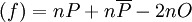 (f) = nP + n\overline{P} - 2n O