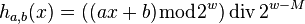 h_{a,b}(x) = ((ax + b) \bmod 2^w)\, \mathrm{div}\, 2^{w-M}