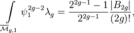 \int\limits_{\overline{\mathcal M}_{g, 1}} \psi_1^{2g - 2}\lambda_g = \frac{2^{2g - 1} - 1}{2^{2g - 1}} \frac{|B_{2g}|}{(2g)!},