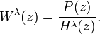 W^\lambda(z)=\frac{P(z)}{H^\lambda(z)}.