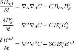 \begin{align}
\frac{\delta B_{\alpha \beta }}{\delta t}& = \nabla _\alpha \nabla_\beta C - CB_{\alpha \gamma }B^\gamma_\beta \\[8pt]
\frac{\delta B^\alpha_\beta}{\delta t}& = \nabla^\alpha \nabla_\beta C + CB^\alpha_\gamma B^\gamma_\beta \\[8pt]
\frac{\delta B^{\alpha \beta }}{\delta t}& = \nabla ^\alpha \nabla^\beta C + 3CB^\alpha_\gamma B^{\gamma \beta}
\end{align}