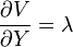 \frac{\partial V}{\partial Y}=\lambda 