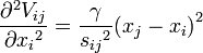 {\partial^2 V_{ij}\over\partial{x_i}^2} = {\gamma\over {s_{ij}}^2} {(x_j - x_i)}^2 