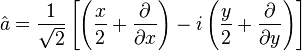 \hat{a} = \frac{1}{\sqrt{2}} \left[\left(\frac{x}{2} + \frac{\partial}{\partial x}\right) -i \left(\frac{y}{2} + \frac{\partial}{\partial y}\right)\right]