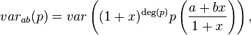 var_{ab}(p) = var \left ((1+x)^{\deg(p)}p\left (\frac{a+bx}{1+x} \right ) \right ),