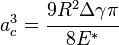 
   a_c^3 = \cfrac{9R^2\Delta\gamma\pi}{8E^*}
 