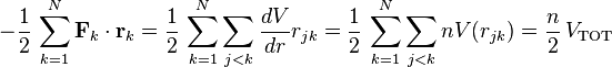 
-\frac{1}{2}\,\sum_{k=1}^N \mathbf{F}_k \cdot \mathbf{r}_k = 
\frac{1}{2}\,\sum_{k=1}^N \sum_{j<k}  \frac{dV}{dr}  r_{jk} =
\frac{1}{2}\,\sum_{k=1}^N \sum_{j<k}  n V(r_{jk}) = \frac{n}{2}\, V_\text{TOT}
