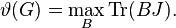 
  \vartheta(G) = \max_B \operatorname{Tr}(BJ).
