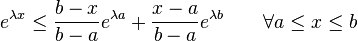 e^{\lambda x}\leq \frac{b-x}{b-a}e^{\lambda a}+\frac{x-a}{b-a}e^{\lambda b}\qquad \forall a\leq x\leq b