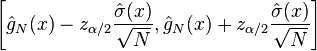 
\left[ \hat{g}_N(x)-z_{\alpha/2} \frac{\hat{\sigma}(x)}{\sqrt{N}}, \hat{g}_N(x)+z_{\alpha/2} \frac{\hat{\sigma}(x)}{\sqrt{N}}\right]
