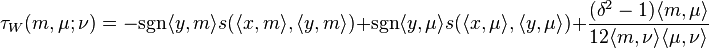 \tau_{W}(m,\mu;\nu)= -\mathrm{sgn}\langle y,m\rangle s(\langle x,m\rangle,\langle y,m\rangle)+\mathrm{sgn}\langle y,\mu\rangle s(\langle x,\mu\rangle,\langle y,\mu\rangle)+\frac{(\delta^2-1)\langle m,\mu\rangle}{12\langle m,\nu\rangle\langle \mu,\nu\rangle}