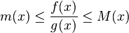 m(x)\leq\frac{f(x)}{g(x)}\leq M(x)