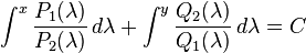  \int^x \frac{P_1(\lambda)}{P_2(\lambda)}\,d\lambda + \int^y \frac{Q_2(\lambda)}{Q_1(\lambda)}\,d\lambda = C \,\!