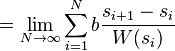 = \lim_{N \to \infty} \sum_{i=1}^N b \frac{s_{i+1} - s_i}{W(s_i)}