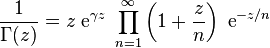 \frac{1}{\Gamma(z)} = z \; \mbox{e}^{\gamma z} \; \prod_{n=1}^{\infty} \left(1 + \frac{z}{n}\right) \; \mbox{e}^{-z/n}