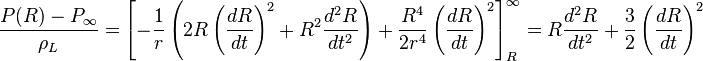 { \frac{P(R) - P_\infty}{\rho_L} = \left[- \frac{1}{r}\left(2R\left(\frac{dR}{dt}\right)^2 + R^2\frac{d^2R}{dt^2}\right) + \frac{R^4}{2r^4}\left(\frac{dR}{dt}\right)^2 \right]_R^\infty = R\frac{d^2R}{dt^2} + \frac{3}{2}\left(\frac{dR}{dt}\right)^2 }