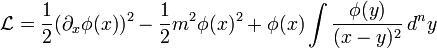  \mathcal{L} = \frac{1}{2}(\partial_x \phi(x))^2 - \frac{1}{2}m^2 \phi(x)^2 + \phi(x) \int{\frac{\phi(y)}{(x-y)^2} \, d^ny}