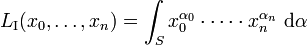 L_{\mathrm{I}}(x_0,\dots,x_n) = \int_S x_0^{\alpha_0}\cdot\dots\cdot x_n^{\alpha_n}\ \mathrm{d}\alpha