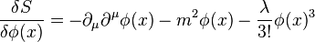 \frac{\delta S}{\delta \phi(x)}=-\partial_\mu \partial^\mu \phi(x) -m^2 \phi(x) - \frac{\lambda}{3!}\phi(x)^3