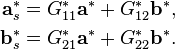 
\begin{align}
\textbf{a}_s^* &= G_{11}^*\textbf{a}^* + G_{12}^*\textbf{b}^*,\\
\textbf{b}_s^* &= G_{21}^*\textbf{a}^* + G_{22}^*\textbf{b}^*.
\end{align}
